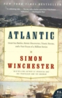 Image for Atlantic : Great Sea Battles, Heroic Discoveries, Titanic Storms, and a Vast Ocean of a Million Stories