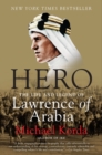 Image for Hero : The Life and Legend of Lawrence of Arabia