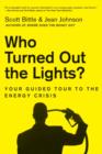 Image for Who Turned Out the Lights? : Your Guided Tour to the Energy Crisis