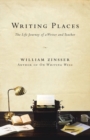 Image for Writing Places : The Life Journey of a Writer and Teacher