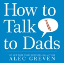 Image for How to Talk to Dads