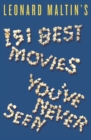 Image for Leonard Maltin&#39;s 151 best movies you&#39;ve never seen