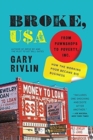 Image for Broke, USA : From Pawnshops to Poverty, Inc: How the Working Poor Became Big Business