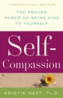 Image for Self-Compassion : The Proven Power of Being Kind to Yourself