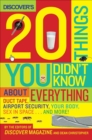 Image for Discover&#39;s 20 things you didn&#39;t know about everything: duct tape, airport security, your body, sex in space... and more!
