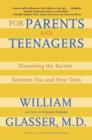 Image for For Parents and Teenagers: Dissolving the Barrier Between You and Your Teen