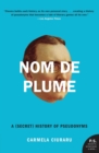 Image for Nom de Plume : A (Secret) History of Pseudonyms