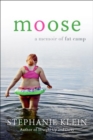 Image for Moose: a memoir