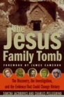 Image for The Jesus family tomb: the discovery that will change history forever