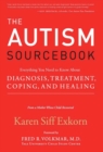 Image for The autism sourcebook: everything you need to know about diagnosis, treatment coping, and healing