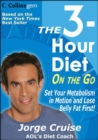 Image for The 3-hour On the Go: Set Your Metabolism in Motion and Lose Belly Fat First!