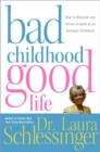 Image for Bad Childhood - Good Life