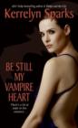 Image for Be still my vampire heart