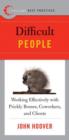 Image for Difficult people: working effectively with prickly bosses, coworkers and clients