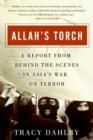 Image for Allah&#39;s torch: a report from behind the scenes in Asia&#39;s war on terror