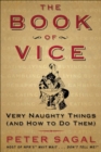Image for The book of vice: very naughty things (and how to do them)