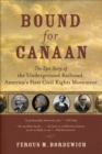 Image for Bound for Canaan: The Epic Story of the Underground Railroad, America&#39;s First Civil Rights Movement.