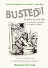 Image for Busted!: drug war survival skills from the buy to the bust to begging for mercy