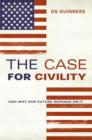 Image for The case for civility: and why our future depends on it