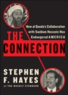 Image for The Connection: How Al Qaeda&#39;s Collaboration With Saddam Hussein Has Endangered America