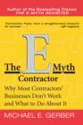 Image for The E-Myth Contractor: Why Most Contractors' Businesses Don't Work and What to Do About It
