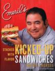 Image for Emeril&#39;s kicked-up sandwiches  : stacked with flavor
