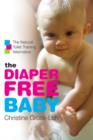 Image for The diaper-free baby: the natural toilet training alternative