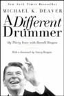 Image for Different Drummer: My Thirty Years With Ronald Reagan.