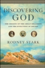 Image for Discovering God: The Origins of the Great Religions and the Evolution of Belief