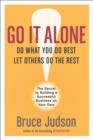 Image for Go It Alone!: Secret to Building a Successful Business On Your Own
