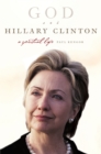 Image for God and Hillary Clinton: a spiritual life