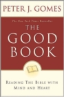 Image for TheThe Good Book: Reading the Bible with Mind and Heart