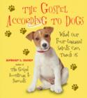 Image for The gospel according to dogs: what our four-legged saints can teach us