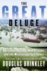 Image for The great deluge: Hurricane Katrina, New Orleans and the Mississippi Gulf Coast