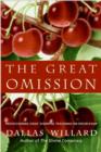 Image for The great omission: Jesus&#39; essential teachings on discipleship