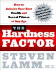 Image for The hardness factor: how to achieve your best health and sexual fitness at any age