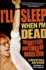 Image for I&#39;ll sleep when I&#39;m dead: the dirty life and times of Warren Zevon
