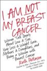 Image for I Am Not My Breast Cancer