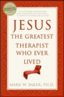 Image for Jesus, the Greatest Therapist Who Ever Lived