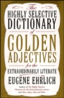 Image for The highly selective dictionary of golden adjectives for the extraordinarily literate: Science, Wishful Thinking, and the Search for Lost Species