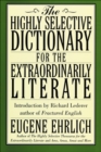 Image for The Highly Selective Dictionary for the Extraordinarily Literate