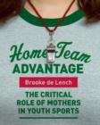 Image for Home team advantage: the critical role of mothers in youth sports