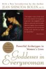Image for Goddesses in everywoman: powerful archetypes in women&#39;s lives