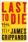 Image for Last to die