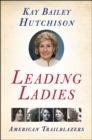 Image for Leading ladies: American trailblazers