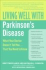 Image for Living well with Parkinson&#39;s disease: what your doctor doesn&#39;t tell you - that you need to know