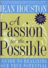 Image for A passion for the possible: a guide to realizing your true potential