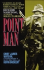 Image for Point man: inside the toughest and most deadly unit in Vietnam by a founding member of the elite Navy SEALS