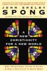 Image for ANew Christianity for A New World: Why traditional faith is dying &amp; how a new faith is being born