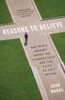 Image for Reasons to believe: one man&#39;s journey among the Evangelicals and the faith he left behind